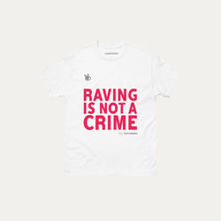 Raving Is Not A Crime Graphic Tee